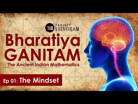Bharatiya Ganitam - Episode 1 -  THE MINDSET || Project SHIVOHAM