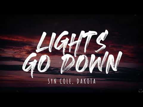 Syn Cole, Dakota - Lights Go Down (Lyrics)