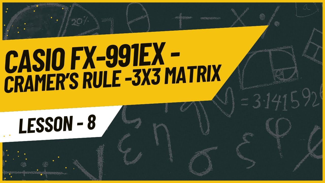 Cramer's Rule solving 3x3 matrix on Casio fx-991EX Scientific calculator