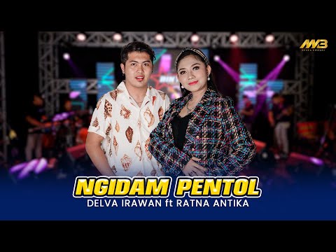 DELVA IRAWAN FEAT RATNA ANTIKA - NGIDAM PENTOL Ft.BINTANG FORTUNA ( Official Music Video )