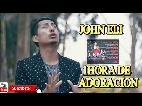 1 Hora de Adoracion con John Eli