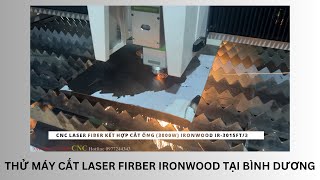 Thử máy cắt laser fiber IRONWOOD  tại Bình Dương IR-3015FT/3.