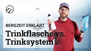 Trinkflasche vs. Trinksystem: Vor- & Nachteile im Überblick | Bergzeit