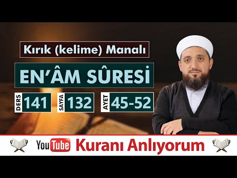 (141) Kırık Manalı EN'ÂM SÛRESİ 45-52 | Kuranı Anlıyorum