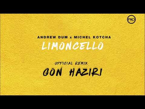 Andrew Dum - Limoncello ft Michel Kotcha [ Gon Haziri Remix ]