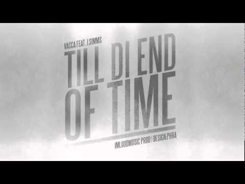 Vacca ft J.Simms - Till di end of time (Loud an buk riddim)[Imloudmusic Prod] sept 2011.flv