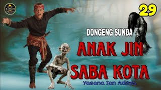Download lagu [TAMAT] DONGENG SUNDA ANAK JIN SABA KOTA BAGIAN 29 mp3