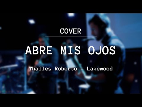 Abre mis ojos | Lakewood: Thalles Roberto | COVER