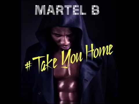 Martel B - Take U Home (Buzzin Production)