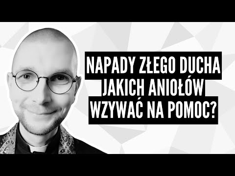 Attacks of the Evil Spirit! Which Angels Should I Call for Help? | Fr. Mateusz Szerszeń CSMA