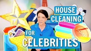 What I Learned from Cleaning for Celebrities