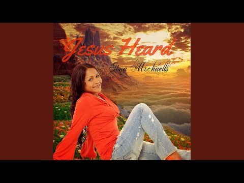 Jesus Heard (Every Word I Never Said)