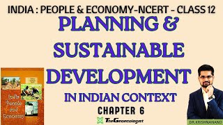Planning and Sustainable Development in Indian Context- Chapter 6 -Class 12  NCERT Geography