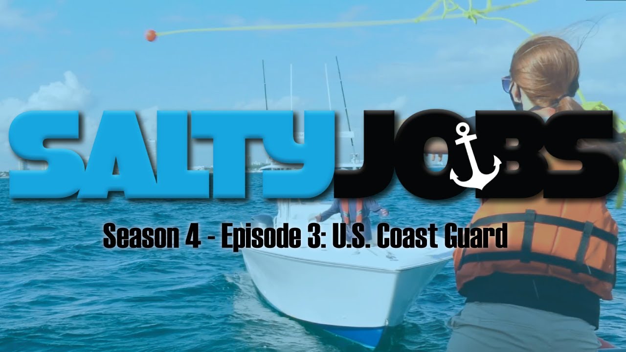 Salty Jobs - Season 4 Ep. 3 United States Coast Guard