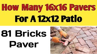 How many 16x16 Brick pavers do i need for a 12x12 patio | patio pavers, how to calculate square feet