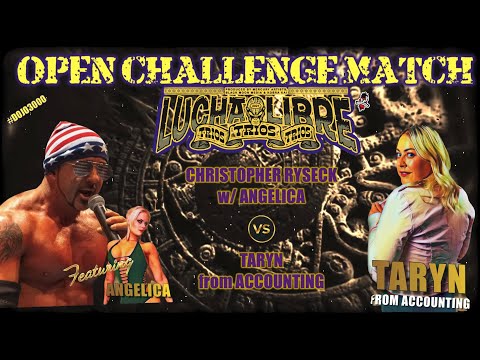 Christopher Ryseck (w/ Angelica) vs Taryn From Accounting [Open Challenge Match]