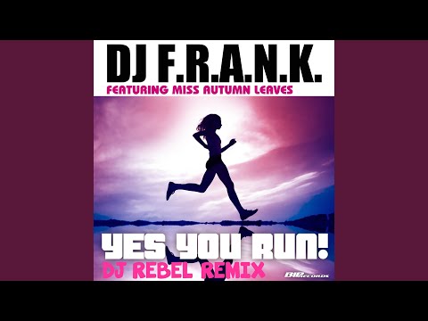 Yes You Run! (Dj Rebel Extended Remix) feat. Miss Autumn Leaves
