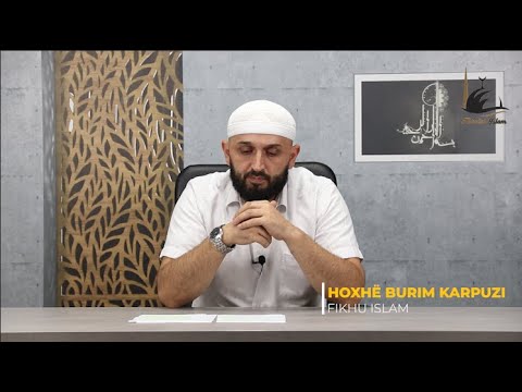 EP 40-Kapitulli i Pastërtisë (Pastrimi në mes gishtrinjëve) - Hoxhë Burim Karpuzi