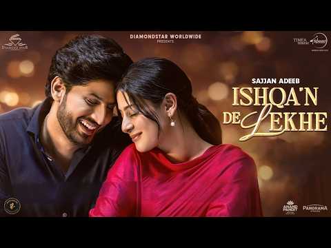 Ishqa'n De Lekhe | Sajjan Adeeb | Gurnam Bhullar | Isha Malviya | New Punjabi Song 2026