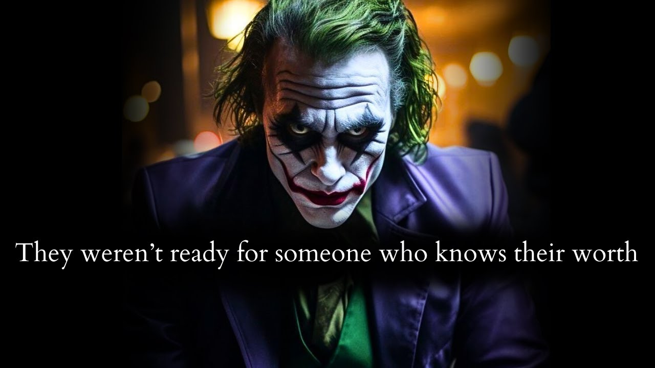 They weren't ready for someone who won't tolerate & knows their worth - Joker Speech