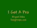 Funny song: I Got a Pea 