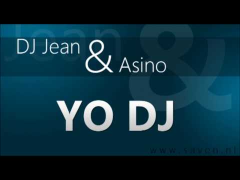 DJ Jean & Asino - Yo DJ