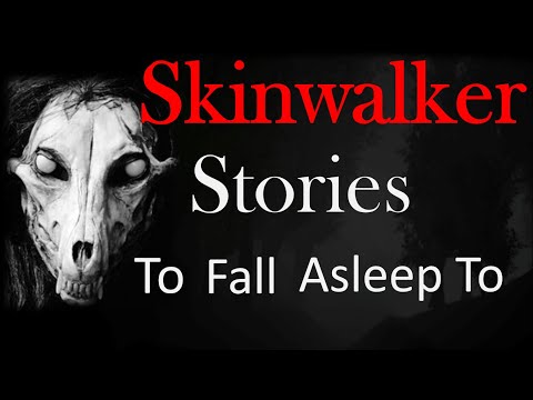 Skinwalker Stories to fall asleep to