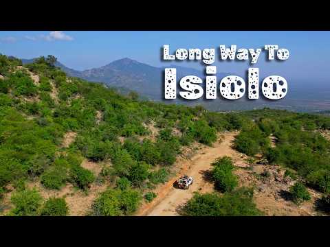 🇰🇪 Lekurruki! long Way To Isiolo.  Wildlife | Adventure | Roadtrip !