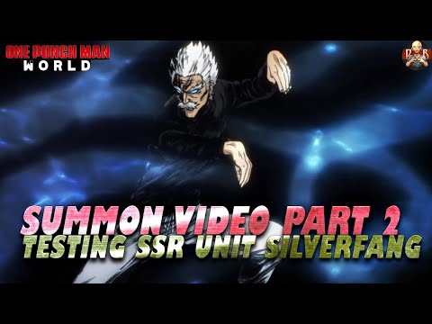 [One Punch Man: World] - Summon Video day 2! Silverfang testing! Another unique playstyle! Loving it