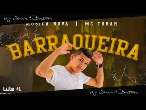 MC TUBAH - BARRAQUEIRA