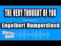 Engelbert Humperdinck - The Very Thought of You (Karaoke Version)