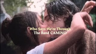【和訳】Who Says We’re Through- The Band CAMINO