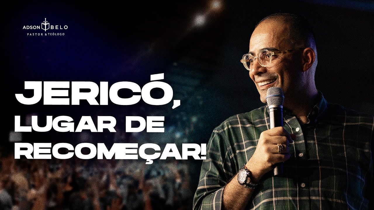 Jericó, lugar de recomeçar! | Pr. Adson Belo