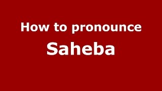 How to pronounce Saheba