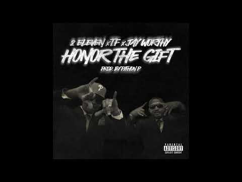 2 Eleven x T.F - HONOR THE GIFT Ft. Jay Worthy [Official Audio]