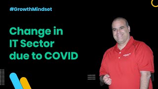 Change in IT Sector due to COVID - Growth Mindset Ep. 13