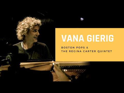 Vana Gierig (piano) - Boston Pops Orchestra & the Regina Carter Quintet
