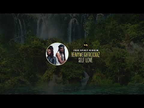 Heavyweight Rockaz - Self Love (Free Spirit Riddim 2023)