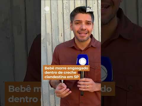 Bebê morre engasgado dentro de creche clandestina em São Paulo #shorts #falabrasil