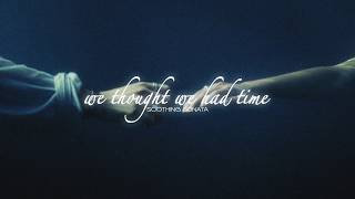 SOOTHING SONATA - We Thought We Had Time