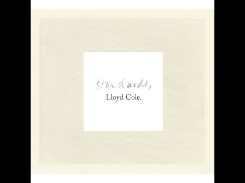 Lloyd Cole - Standards (Tapete Records) [Full Album]