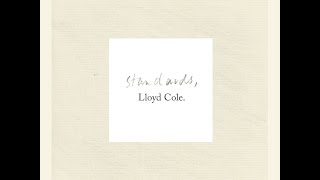 Lloyd Cole - Standards (Tapete Records) [Full Album]