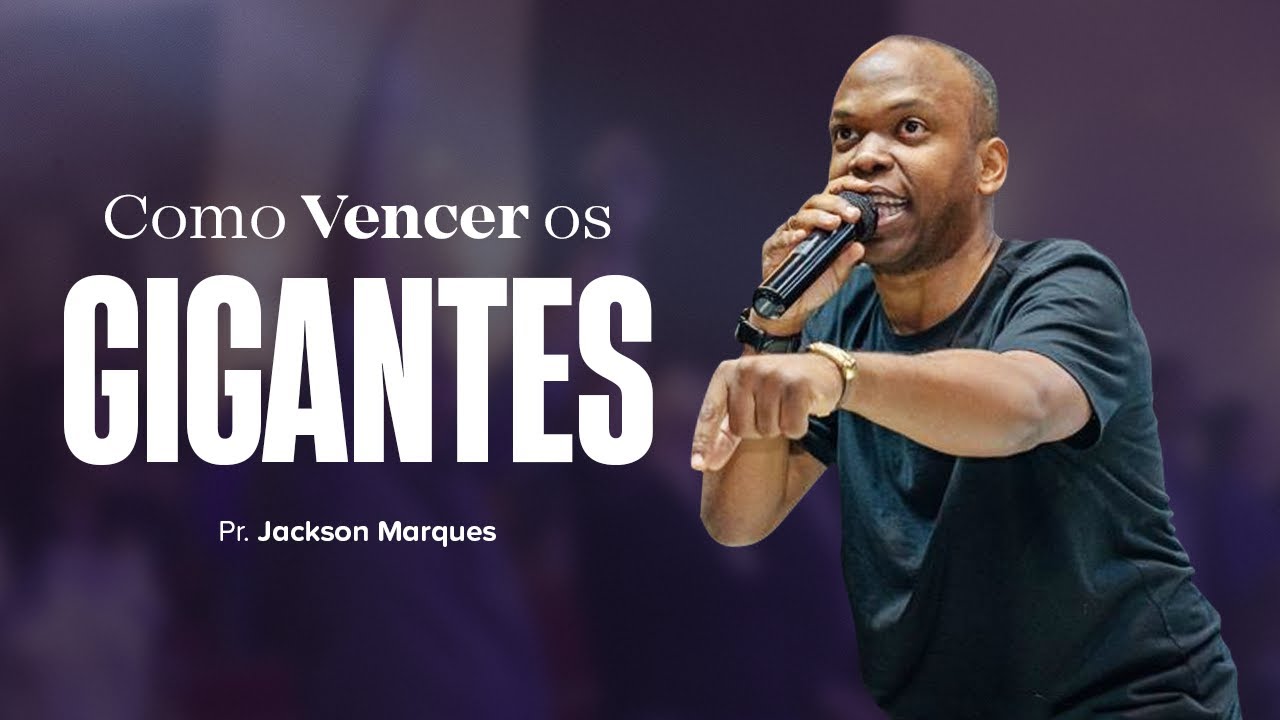 Como Vencer Os Gigantes - Pr. Jackson Marques