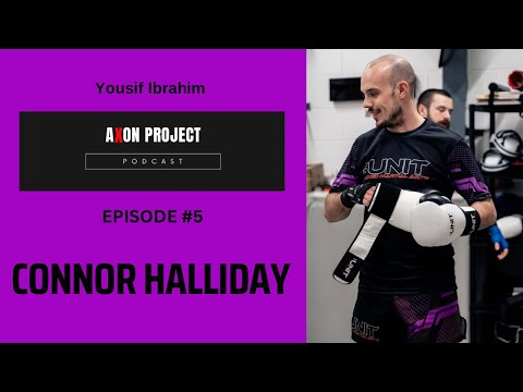 Connor Halliday: Fighting, Coaching, Promoting, UK MMA Scene | Axon Project Podcast #Episode5