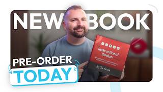 Instructional Design Is Broken…So I Wrote a Book (Pre-Orders Open)
