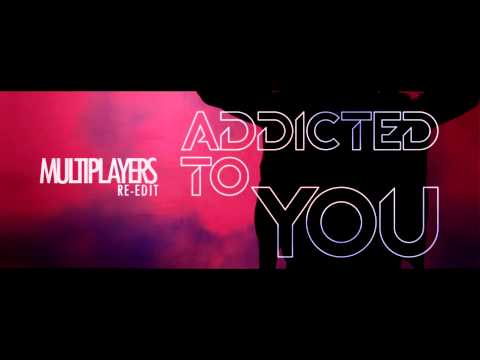 Avicii - Addicted To You (MULTIPLAYERS RE-EDIT)