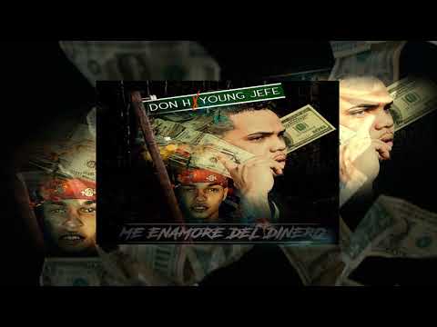 Don H  ft Young Jefe - ME ENAMORE DEL DINERO