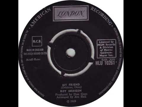 UK New Entry 1969 (87) Roy Orbison - My Friend
