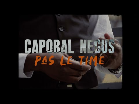 CAPORAL NEGUS -  Pas Le Time (#Grenade2) [Directed by Traffikandarts]