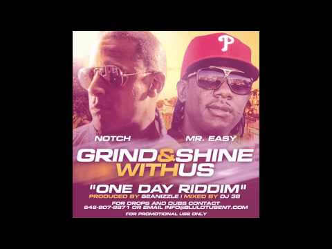 Notch Ft Mr Easy - Grind & Shine With Us (One Day Riddim)